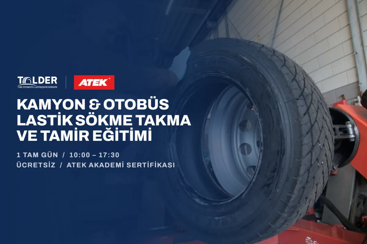 Atek Akademi - Kamyon & Otobüs Lastik Sökme Takma ve Tamir Eğitimi